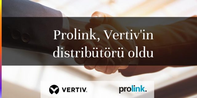 Vertiv-Prolink İş Birliği 2_093738232